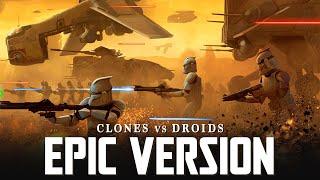 Star Wars Republic Clone Army x Droid Army March  EPIC VERSION  Jedi Temple & Order 66 Theme