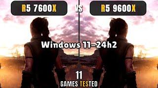 Ryzen 5 9600x vs Ryzen 5 7600x - Windows 10 vs 11 22h2 vs 24h2 - 11 Games Tested