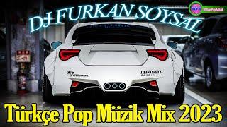 Furkan Soysal Mix 2023  DJ FURKAN SOYSAL BÜTÜN MİXLER 2023  Türkçe Pop Müzik Mix 2023