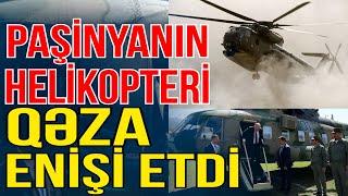 TƏCİLİ Paşinyanın helikopteri qəza enişi etdi  - Güdəm Masada - Media Turk TV