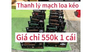 Thanh lý mạch loa kéo công suất lớn giá chỉ 550k