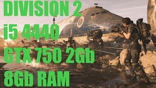 Tom Clancys The Division 2 на слабом ПК  i5 4440  GTX750 2Gb  8Gb RAM