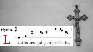 Lustris sex qui jam peractis - Lauds Lent Hymn Monastic - Latin Gregorian Chant