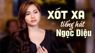 Xót Xa - Ngọc Diệu  GIỌNG CA ĐỂ ĐỜI