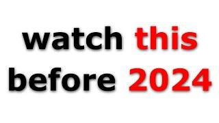 Watch This Video Before 2024   **TIMES UP**