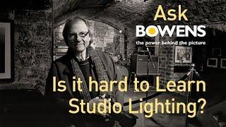 Ask Team Bowens Is It Hard to Learn Studio Lighting?