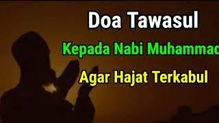 Doa Tawasul Kepada Nabi Muhammad Agar Hajat Terkabul