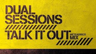  Dual Sessions - Talk It Out - Meteadisco Mix House 