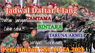Jadwal Daftar Ulang Penerimaan Tamtama Bintara Taruna Akmil TNI AD 2021Persiapan Tes Masuk TNI AD