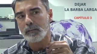 DEJAR BARBA LARGA CAPITULO 3