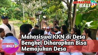 Mahasiswa KKN di Desa Bengkel Diharapkan Bisa Memajukan Desa