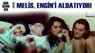 Bir İçim Su Türk Filmi  Melis Engini Aldatıyor