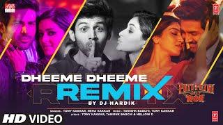 Dheeme Dheeme Remix By DJ Hardik  Kartik Bhumi Ananya  Tony Kakkar Neha Kakkar  Tanishk Bagchi