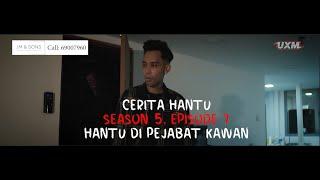 CERITA HANTU Season 5 Ep 7 HANTU DI PEJABAT KAWAN