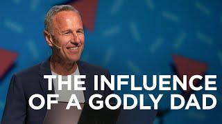 The Influence of a Godly Dad  Fathers Day Message  John Lindell