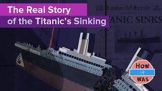 Real Story of the Titanics Sinking