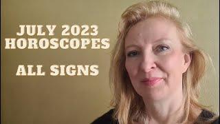 July 2023 horoscopes ALL SIGNS