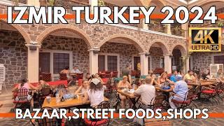 IZMIR TURKEY 2024 CITY CENTER 4K סיור הליכה  בזאר KEMERALTI מאכלי רחוב חנויות שווקים