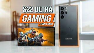 Galaxy S22 Ultra Gaming Long Form
