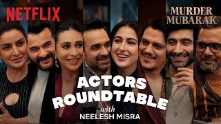 Actors Round Table with Neelesh Misra Ft. Sara Karisma Vijay & More  #MurderMubarak