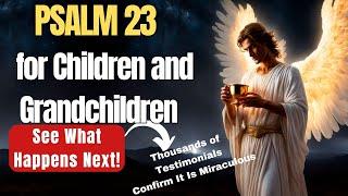 Psalm 23 for Children and Grandchildren A Powerful Prayer for Sleep July-26