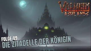 VALHEIM - DIE ASHLANDS STAFFEL - Folge 49 - Die Zitadelle der Königin