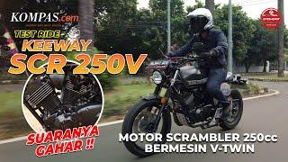 TEST RIDE  Keeway SCR 250V  Motor Scrambler 250cc Bermesin V-Twin