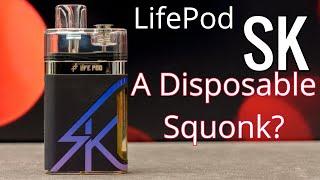 The LifePod SK a Disposable Squonk?