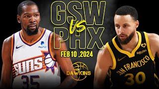 Golden State Warriors vs Phoenix Suns Full Game Highlights  February 10  2024 FreeDawkins