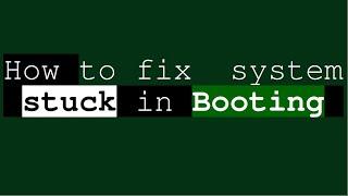 How to fix my system which stuck in Booting & My system isnt switchingON after package update Ubuntu