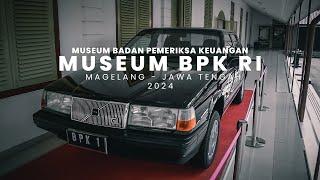 Museum BPK RI - Magelang  2024