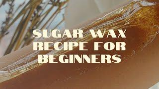 EASY Sugar Wax RECIPE for BEGINNERS #sugaring #sugarwax #hairremoval #beautyhacks #waxing #ASMR