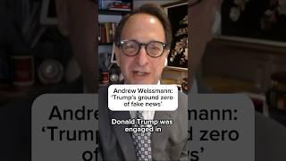 Andrew Weissman Trumps ground zero of fake news