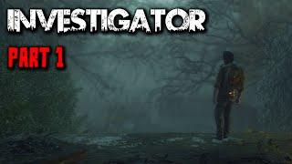 Investigator Gameplay - Part 1 - Walkthrough No Commentary