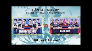 DTAC TALON vs BURIRAM UNITED ESPORTS  DTN vs BRU Game 1 Bán Kết AIC 2021