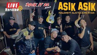 Asik Asik Live Version - Maldini feat Alister Mc Ryan