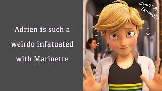Adrien being infatuated and nervous around Marinette for 8 minutes and 12 seconds straight..