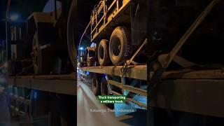 Truck transporting a military truck #shorts Truk angkut truk tempur TNI  #truck #military