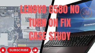 LENOVO G580 No turn on fix  dead problem case study