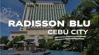 Radisson Blu + Room Tour  One of the Best Hotels in Cebu