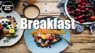 Breakfast Jazz & BossaNova 【For Work  Study】Restaurants BGM Lounge Music shop BGM