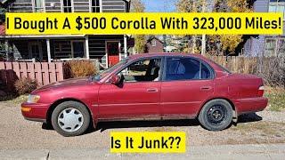 I Bought A $500 Corolla With 300000 Miles Is It Junk?