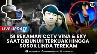 LIVE UPDATE GEGER ISI REKAMAN CCTV Vina & Eky Saat Dibunuh Terkuak Hingga Sosok Linda Terekam