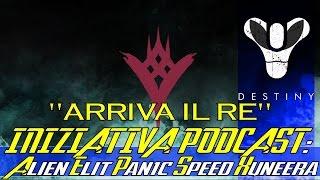 Destiny Iniziativa PODCAST - Arriva il Re feat ElitPanicSpeedXuneera