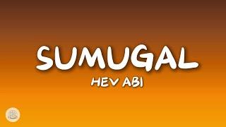 Hev Abi - Sumugal Lyrics