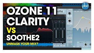 Ozone 11 Clarity vs Oeksound Soothe 2 - Which Should You Use?