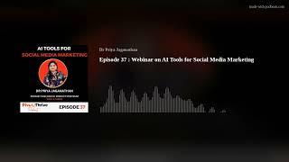 Episode 37  Webinar on AI Tools for Social Media Marketing