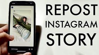 How To Repost Someone Elses Instagram Story To Your Own