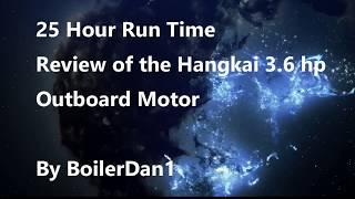 Hangkai 3.6 hp outboard motor - 25 hour use review