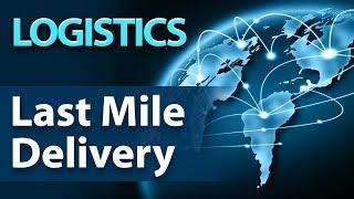 Last Mile Delivery - Logistics - Startup Guide for Entrepreneurs By Nayan Bheda